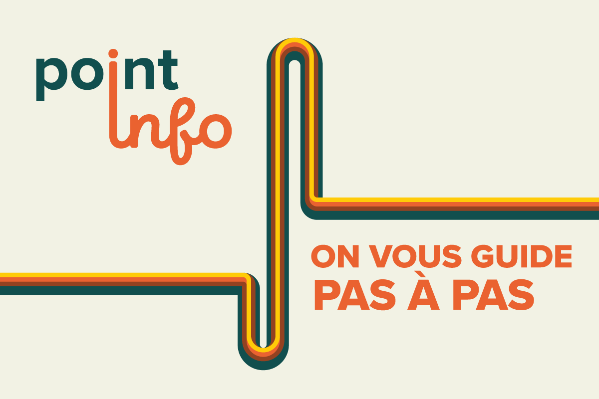 Point Info : on vous guide pas à pas